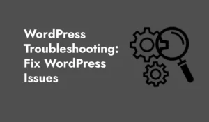 WordPress Troubleshooting